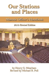 Our Stations and Places: Masonic Officers Handbook