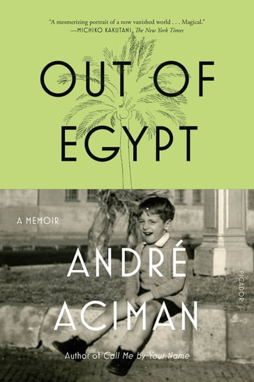 Out of Egypt - André Aciman