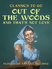 Out of the Woods and That s Not Love