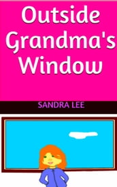 Outside Grandma s Window