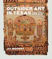 Outsider Art in Texas