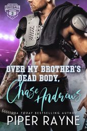 Over My Brother s Dead Body, Chase Andrews