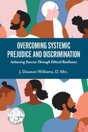 Overcoming Systemic Prejudice and Discrimination