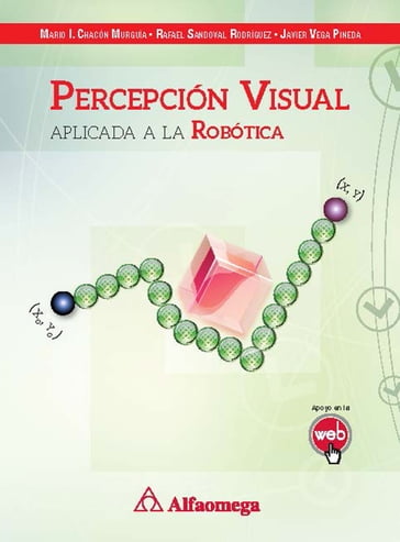 PERCEPCIÓN VISUAL - Aplicada a la robótica - Javier - Mario I. CHACÓN MURGUÍA - Rafael - SANDOVAL RODRÍGUEZ - VEGA PINEDA