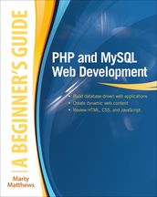 PHP and MySQL Web Development: A Beginner s Guide