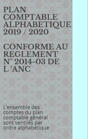 PLAN COMPTABLE ALPHABETIQUE 2019 / 2020 CONFORME AU REGLEMENT N° 2014-03 DE L  ANC