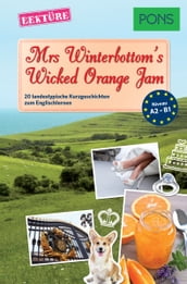 PONS Kurzgeschichten: Mrs Winterbottom s Wicked Orange Jam