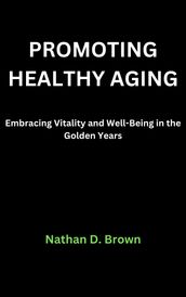 PROMOTING HEALTHY AGING