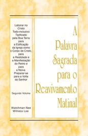 PSRM - Laborar no Cristo Todo-inclusivo Tipificado pela Boa Terra para a Edificação da Igreja como o Corpo de Cristo, para a Realidade e a Manifestação do Reino e para a Noiva Preparar-se para a Volta do Senhor, Vol. 2