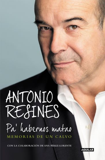 Pa' habernos matao - Antonio Resines