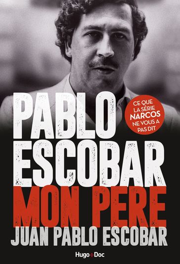 Pablo Escobar Mon père - Juan Pablo Escobar