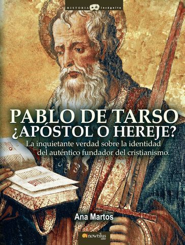 Pablo de Tarso, Apóstol o Hereje? - Ana Martos Rubio