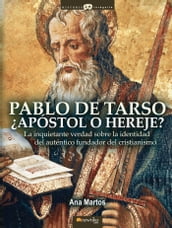 Pablo de Tarso, Apóstol o Hereje?
