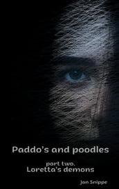 Paddo s and poodles, part two, Loretta s demons