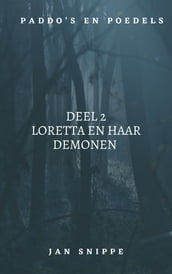 Paddo s en poedels, Deel 2, Loretta en haar demonen