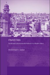 Pakistan - Social and Cultural Transformations in a Muslim Nation