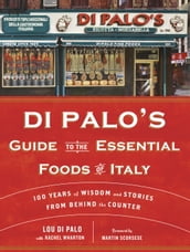 Di Palo s Guide to the Essential Foods of Italy