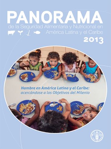 Panorama de la Seguridad Alimentaria y Nutricional 2013 - Food and Agriculture Organization of the United Nations