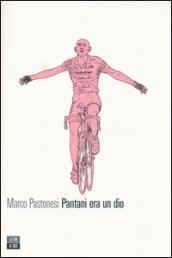 Pantani era un dio