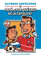 Papá por qué eres de la católica?