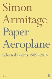 Paper Aeroplane: Selected Poems 19892014