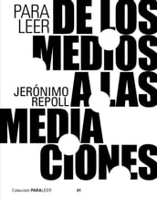 Para leer de los medios a las mediaciones