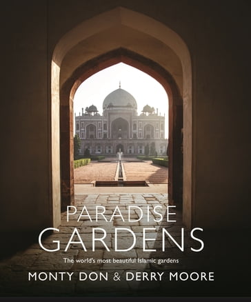 Paradise Gardens - Derry Moore - Monty Don