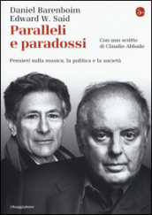 Paralleli e paradossi. Pensieri sulla musica, la politica e la società