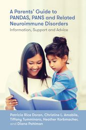A Parents  Guide to PANDAS, PANS, and Related Neuroimmune Disorders