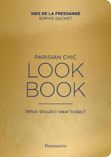 Parisian Chic Look Book - Ines de la Fressange - Sophie Gachet