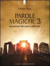 Parole magiche. 3: Incantesimi per il nuovo millennio