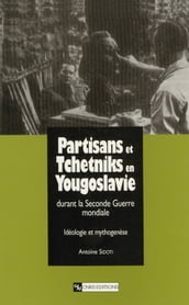 Partisans et Tchetniks en Yougoslavie durant la Seconde Guerre mondiale