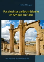 Pas d églises paléochrétienne en Afrique du Nord