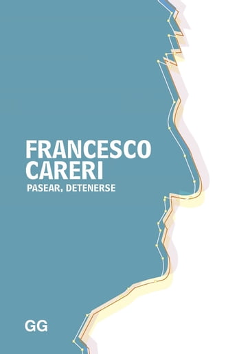 Pasear, detenerse - Francesco Careri