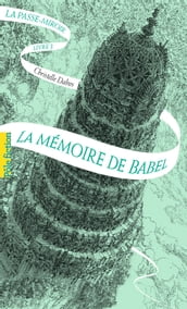 La Passe-miroir (Livre 3) - La Mémoire de Babel