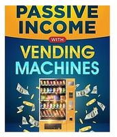 Passive income with vending machines