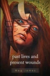 Past Lives & Present Wounds