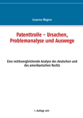 Patenttrolle - Ursachen, Problemanalyse und Auswege