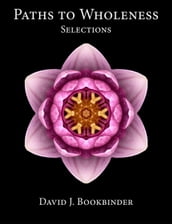 Paths to Wholeness: Selections