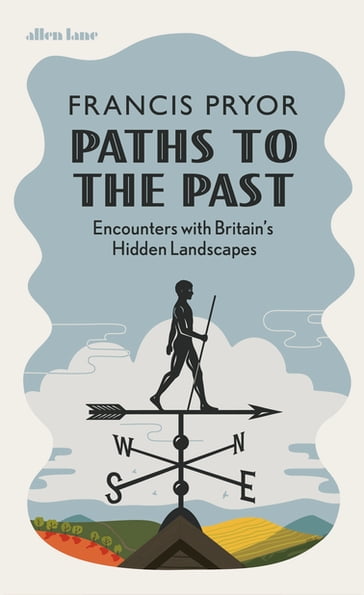 Paths to the Past - Francis Pryor