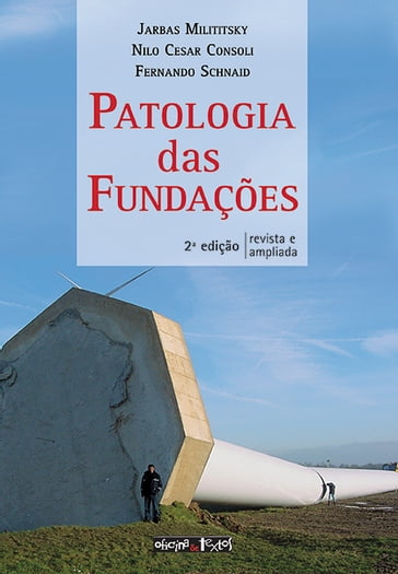 Patologia das fundações - Fernando Schnaid - Jarbas Milititsky - Nilo Cesar Consoli