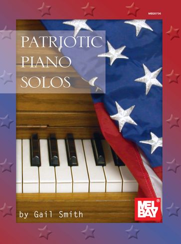 Patriotic Piano Solos - Gail Smith