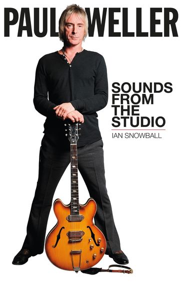 Paul Weller: Sounds From the Studio - Ian Snowball