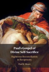 Paul s Gospel of Divine Self-Sacrifice