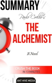 Paulo Coelho s The Alchemist: A Novel Summary