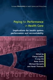 Paying For Performance In Healthcare: Implications For Health System Performance And Accountability