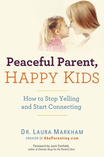 Peaceful Parent, Happy Kids - Dr. Laura Markham