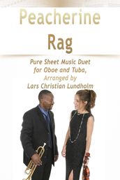Peacherine Rag Pure Sheet Music Duet for Oboe and Tuba, Arranged by Lars Christian Lundholm
