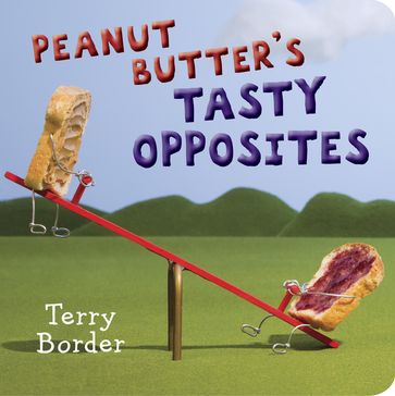 Peanut Butter's Tasty Opposites - Terry Border
