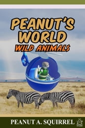 Peanut s World: Wild Animals
